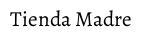 Tienda Madre
